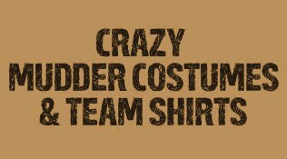 Mudder Costumes & Team Shirts